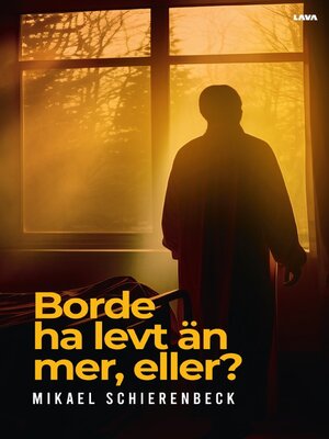 cover image of Borde ha levt än mer, eller?